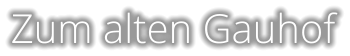 Zum alten Gauhof
